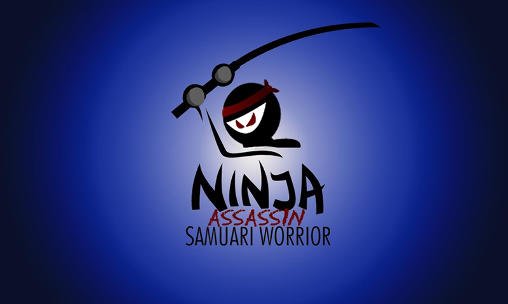 game pic for Ninja: Assassin samurai warrior